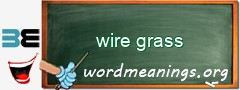 WordMeaning blackboard for wire grass